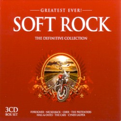 Greatest Ever! Soft Rock: The Definitive Collection