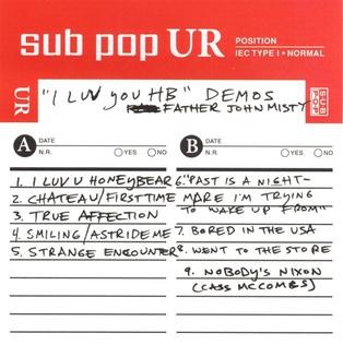 I Love You, Honeybear Demos, etc.