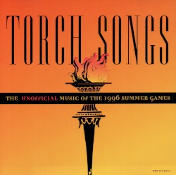 Torch Songs: The Unofficial Music of the 1996 Summer Games