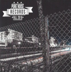 Pure Noise Records Fall 2016 Sampler