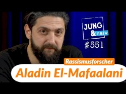 Jung & Naiv #551, „Aladin El-Mafaalani über Rassismus & Integration (Teil 2)“
