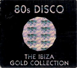 80’s Disco: The Ibiza Gold Collection