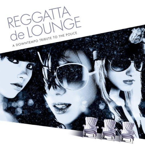 Reggatta de Lounge: A Downtempo Tribute to the Police