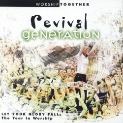 Revival Generation: Let Your Glory Fall - The Year in Worship