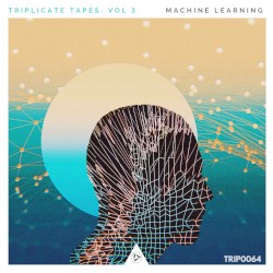 Triplicate Tapes Vol. 3: Machine Learning