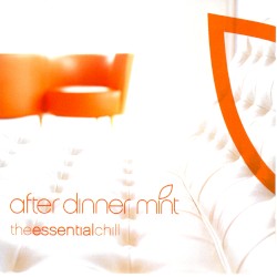 After Dinner Mint: The Essential Chill