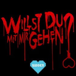 WILLST DU MIT MIR GEHEN?