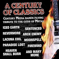 A Century Of Classics - Century Media Bands Paying Tribute To The Gods Of Metal