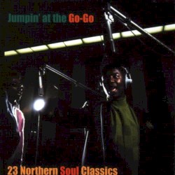 Jumpin' at the Go Go: 23 Northern Soul Classics