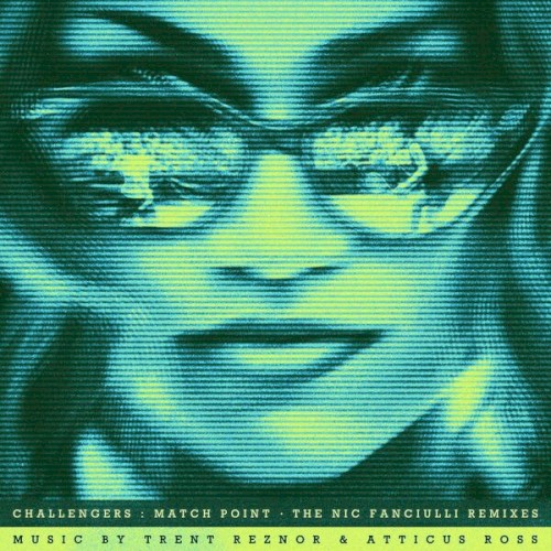 Challengers: Match Point · The Nic Fanciulli Remixes