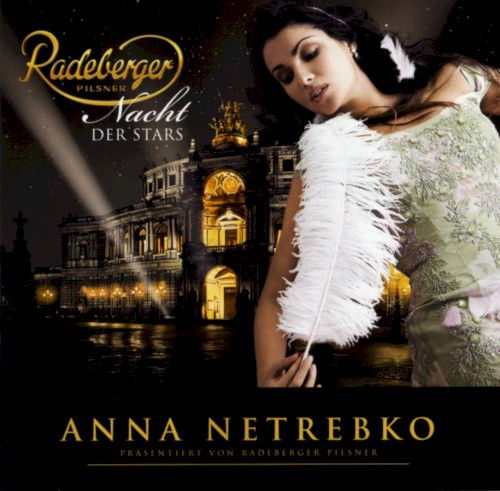 Radeberger Pilsener Nacht der Stars: Anna Netrebko