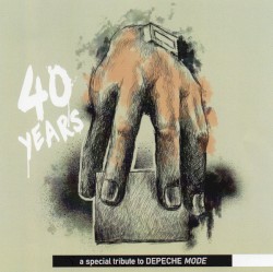 40 Years - A Special Tribute To Depeche Mode