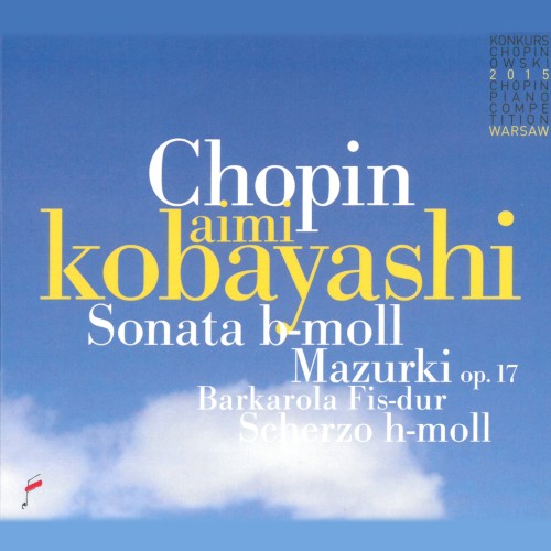 Sonata in B-flat minor / Mazurkas, op. 17/ Barcarolle in F-sharp / Scherzo in B minor