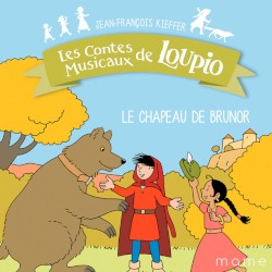 Le chapeau de Brunor - Les contes musicaux de Loupio