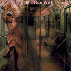 I Run With Trouble