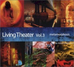 Living Theater, Vol. 3: Metamorphosis