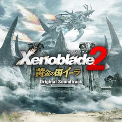 ゼノブレイド2 黄金の国イーラ オリジナル・サウンドトラック