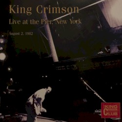 Live at the Pier, New York – August 2, 1982