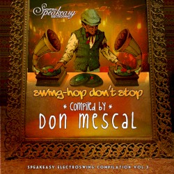 Swing-Hop Don't Stop: Speakeasy vol.3 by Don Mescal