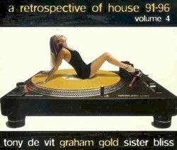 A Retrospective of House '91 - '96, Volume 4