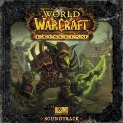 World of Warcraft: Cataclysm (Original Game Soundtrack)