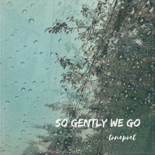 So Gently We Go