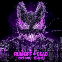 RUN OFF = DEAD