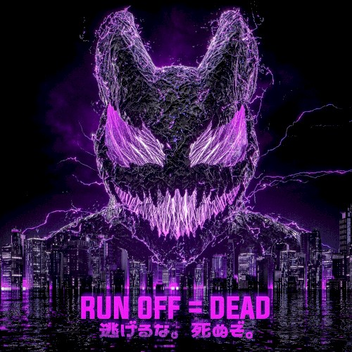 RUN OFF = DEAD
