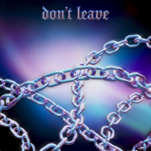 Don’t Leave