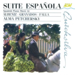 Suite Española: Spanish Piano Music by Albéniz, Granados, Falla