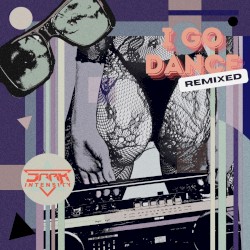 I Go Dance (Dark Intensity remix)