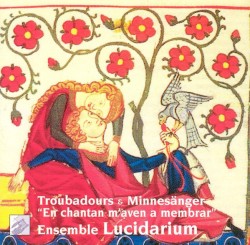 Troubadours & Minnesänger "En Chantan M'aven A Membrar"