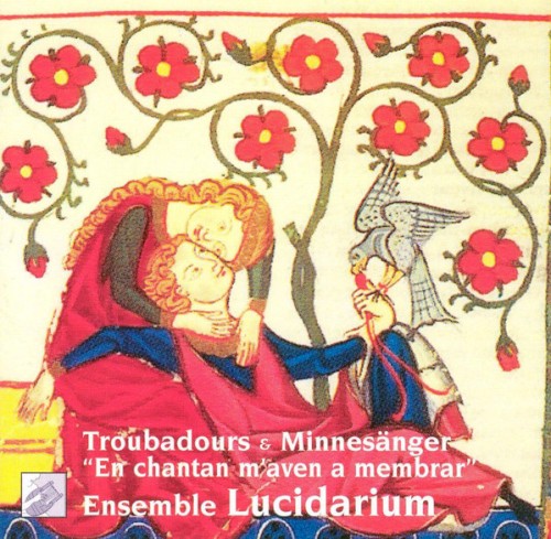 Troubadours & Minnesänger "En Chantan M'aven A Membrar"