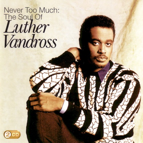 Never Too Much: The Soul of Luther Vandross