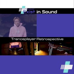 Tranceplayer Retrospective