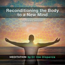 Reconditioning the Body to a New Mind