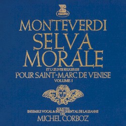 Monteverdi: Selva morale et l’œuvre religieuse pour Saint-Marc de Venise, vol. 1