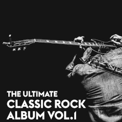 The Ultimate Classic Rock Album, Vol. 1
