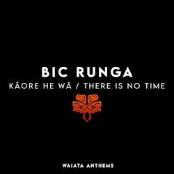 Kāore He Wā / There Is No Time