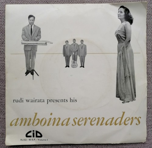 Rudi Wairata Presents His Amboina Serenaders, Volume I