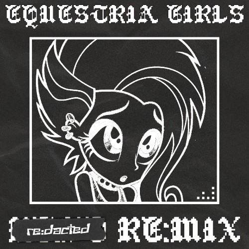 Equestria Girls (Cafeteria Song) (re:dacted re:mix)