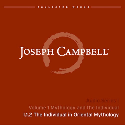 Mythology and the Individual, Lecture 2: The Individual in Oriental Mythology