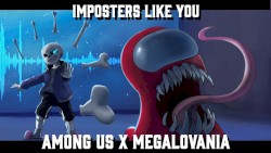 Imposters Like You [Among Us Megalovania]