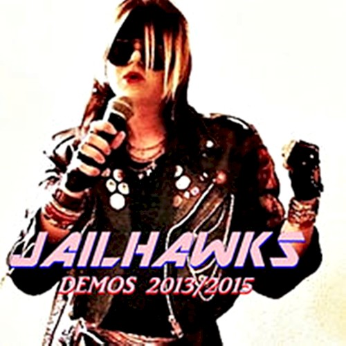 Jailhawks Demos 2013/2015