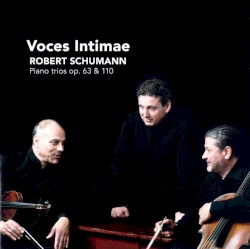 Schumann: Piano trios op. 63 & 110