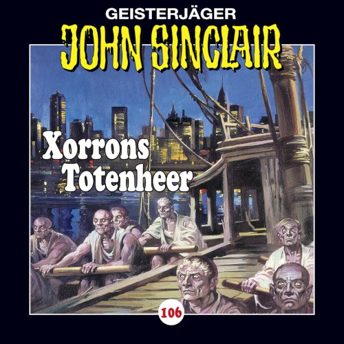 Geisterjäger John Sinclair Folge 106: Xorrons Totenheer (2/3)