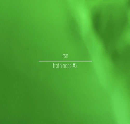 frothiness #2