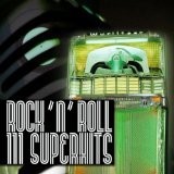 111 Rock ’n’ Roll Superhits