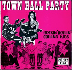 Town Hall Party: Rockin' Rollin' Collins Kids