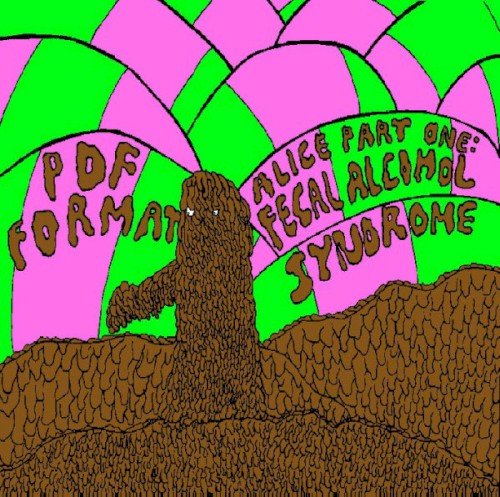 Alice Part One: Fecal Alcohol Syndrome